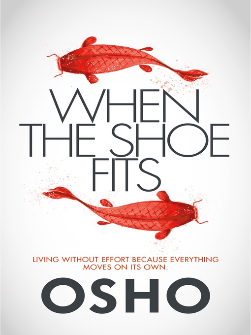 Title details for When the Shoe Fits by Osho - Available